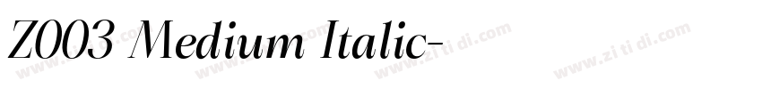 Z003 Medium Italic字体转换 Z003 Medium Italic字体转换